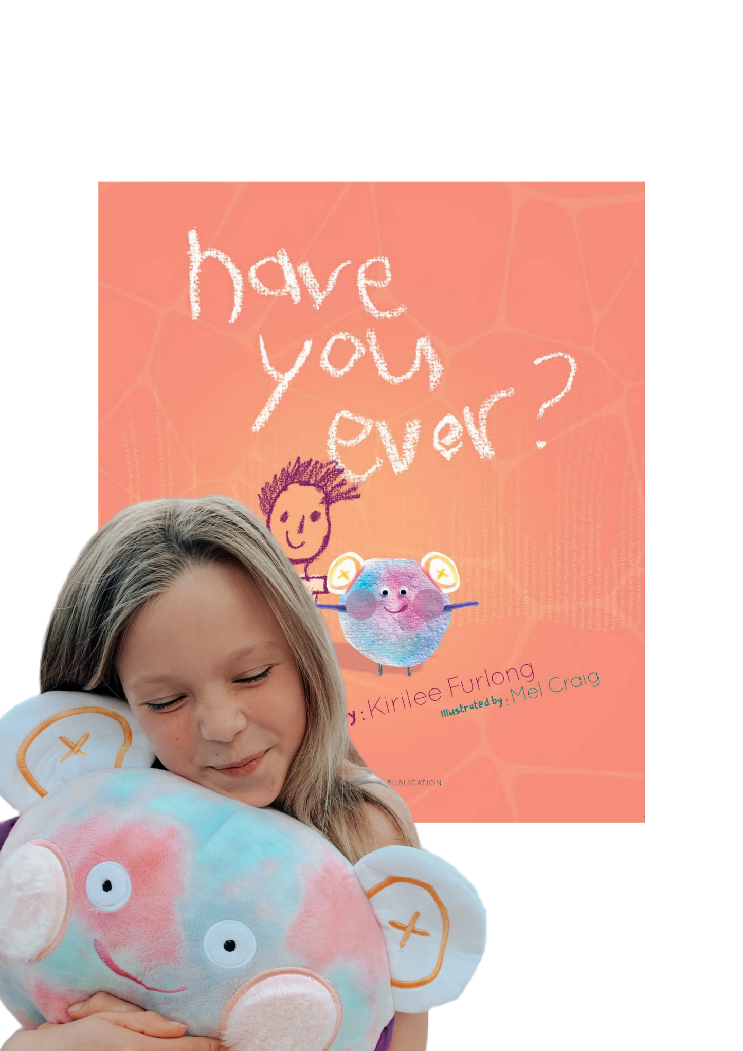 Have You Ever? Soft Cover Book with Big Hug