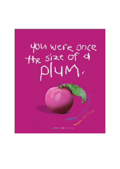 You Were Once the Size of a Plum Children’s Storybook