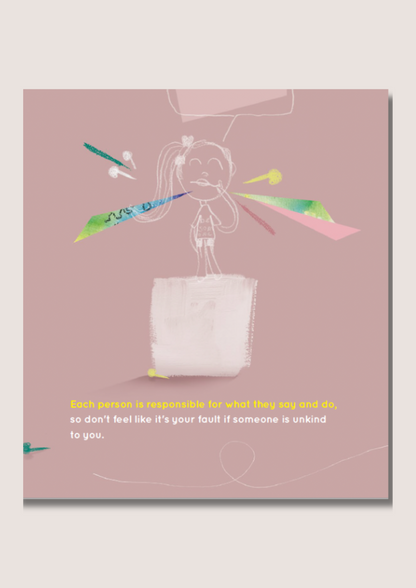 Inside page of a book with the text "each person is responsible for what they say and do, so don't feel like it's your fault if someone is unkind to you."