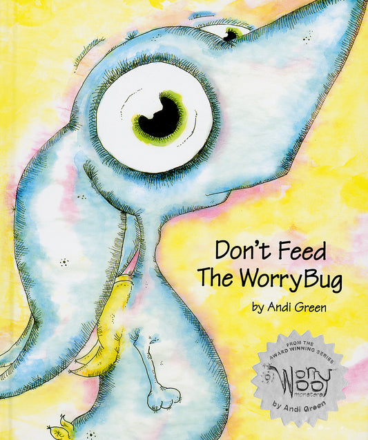 Don't Feed The WorryBug Hardcover Children's Book